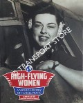 High-Flying Women - A World History of Female Pilots by PELLETIER, Alain